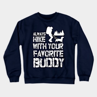 Hiking with your favorite buddy Crewneck Sweatshirt